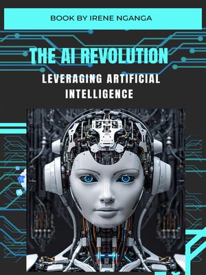 cover image of The AI Revolution- Leveraging Artificial Intelligence